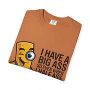 Funny Graphic T-Shirt — “I Have a Big Ass” Cartoon Novelty Tee