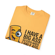 Funny Graphic T-Shirt — “I Have a Big Ass” Cartoon Novelty Tee