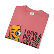 Funny Graphic T-Shirt — “I Have a Big Ass” Cartoon Novelty Tee