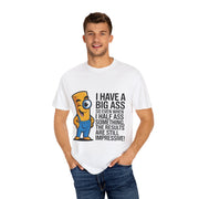 Funny Graphic T-Shirt — “I Have a Big Ass” Cartoon Novelty Tee