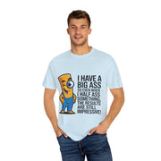 Funny Graphic T-Shirt — “I Have a Big Ass” Cartoon Novelty Tee