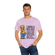 Funny Graphic T-Shirt — “I Have a Big Ass” Cartoon Novelty Tee
