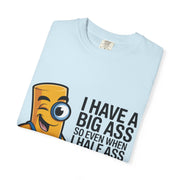 Funny Graphic T-Shirt — “I Have a Big Ass” Cartoon Novelty Tee