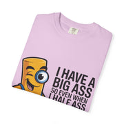 Funny Graphic T-Shirt — “I Have a Big Ass” Cartoon Novelty Tee