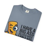 Funny Graphic T-Shirt — “I Have a Big Ass” Cartoon Novelty Tee