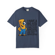 Funny Graphic T-Shirt — “I Have a Big Ass” Cartoon Novelty Tee