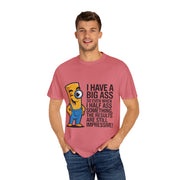 Funny Graphic T-Shirt — “I Have a Big Ass” Cartoon Novelty Tee