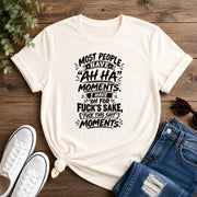 Most People Have Ah Ha Moments Short-Sleeve Unisex T-Shirt