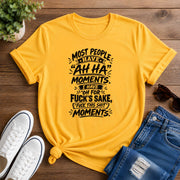 Most People Have Ah Ha Moments Short-Sleeve Unisex T-Shirt