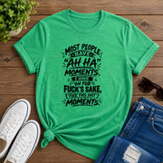 Most People Have Ah Ha Moments Short-Sleeve Unisex T-Shirt