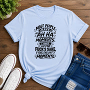 Most People Have Ah Ha Moments Short-Sleeve Unisex T-Shirt