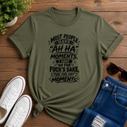 Most People Have Ah Ha Moments Short-Sleeve Unisex T-Shirt