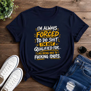 I'm Always Forced To Do Shit Short-Sleeve Unisex T-Shirt