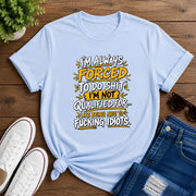 I'm Always Forced To Do Shit Short-Sleeve Unisex T-Shirt
