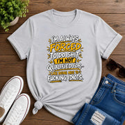 I'm Always Forced To Do Shit Short-Sleeve Unisex T-Shirt