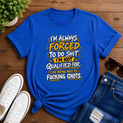I'm Always Forced To Do Shit Short-Sleeve Unisex T-Shirt