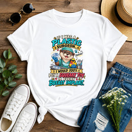 If I was a Plastic Surgeon Short-Sleeve Unisex T-Shirt