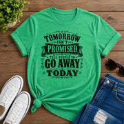 Tomorrow Isn't Promise Unisex classic tee